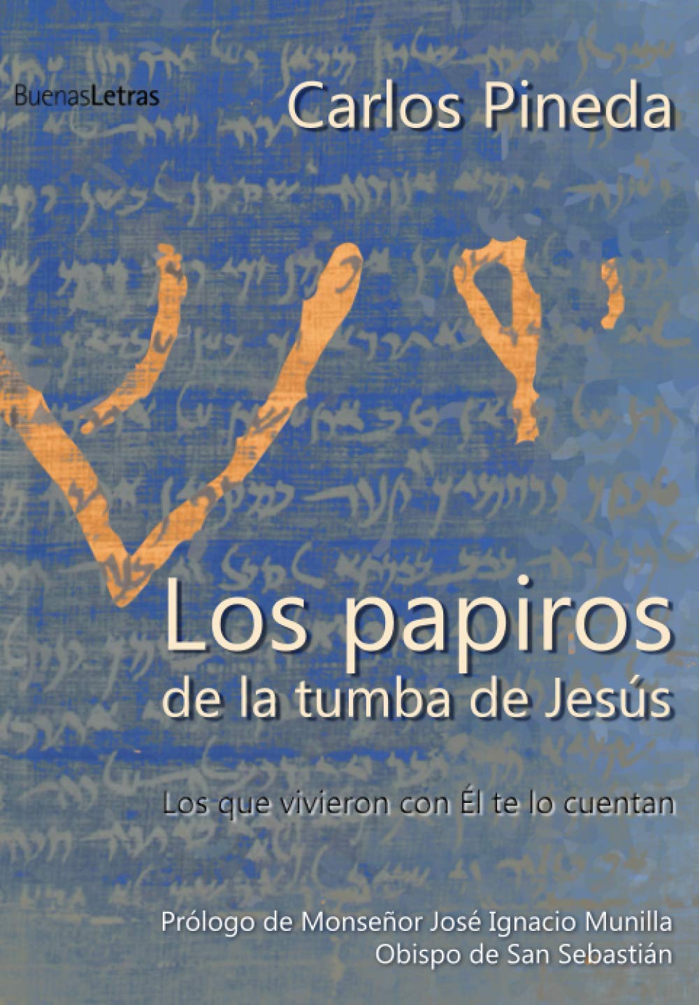 Los papiros de la tumba de Jesús Los que vivieron con Él, te lo