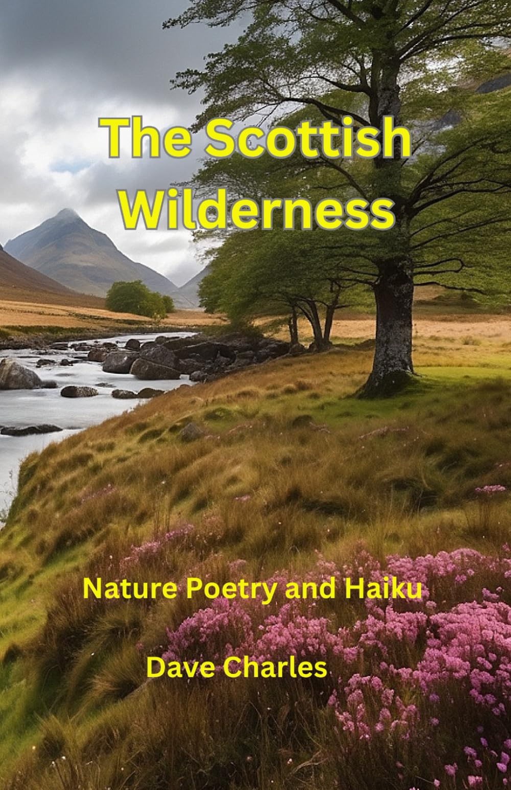 The Scottish Wilderness: Poetry and Haiku Poems about Scotland, Nature, Places, Lochs, Glens and Castles