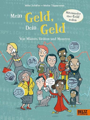 Mein Geld, dein Geld: Von Mäusen, Kröten und Moneten (Große Themen, einfach erklärt)