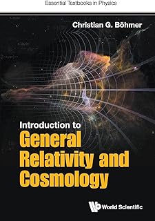 Introduction To General Relativity And Cosmology (Essential Textbooks in Physics)