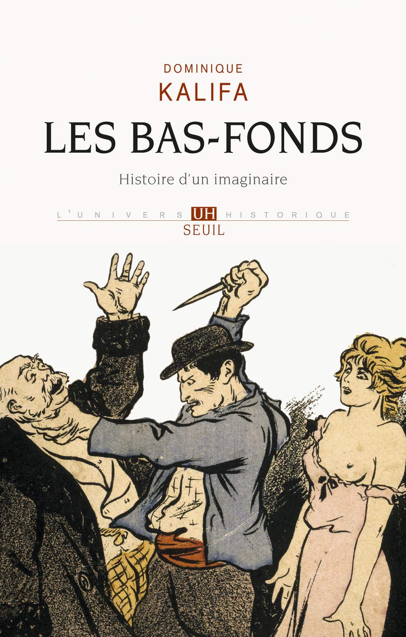 Les Bas-fonds: Histoire d'un imaginaire