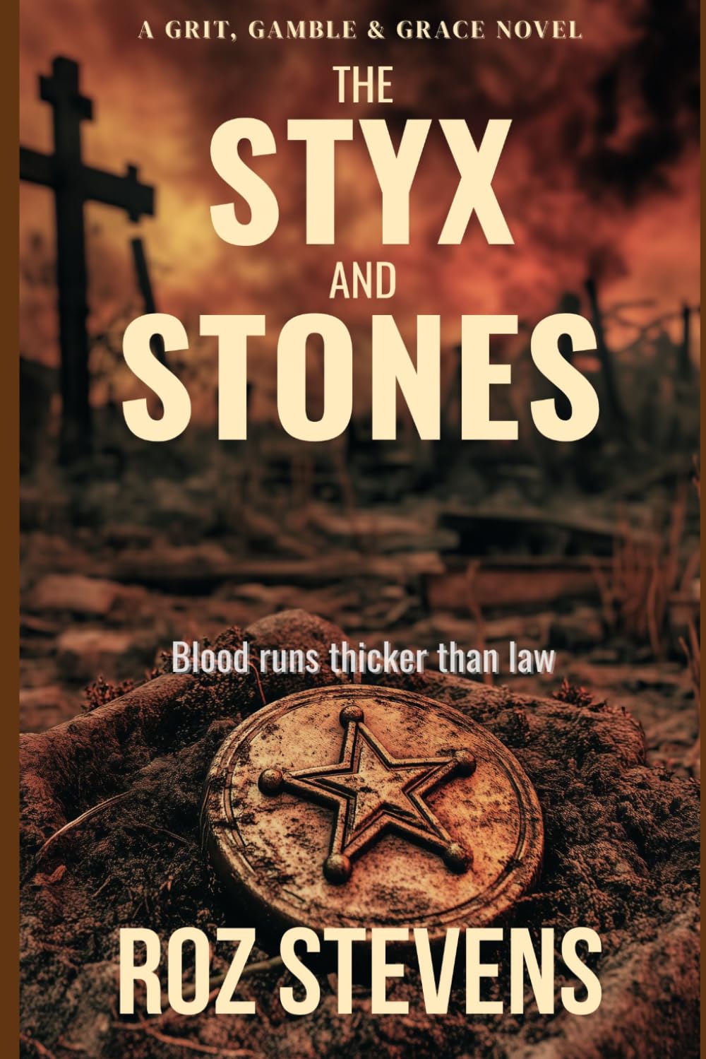 The Styx and Stones: A Crime Noir of Land, Power, and Survival in Early Twentieth-Century Florida (Grit, Gamble & Grace — Book Two)