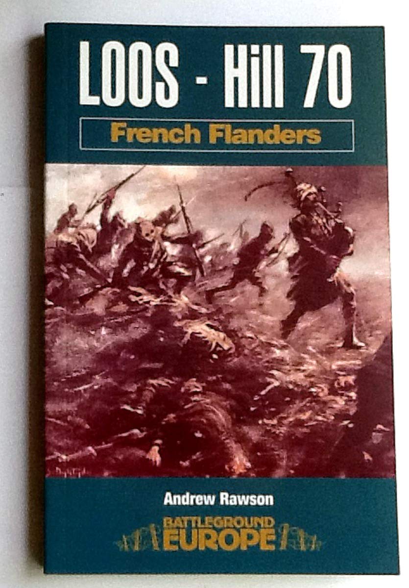Loos - Hill 70: French Flanders: French Flanders : The South (Battleground Europe)