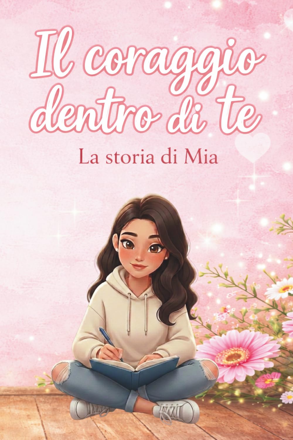 Il coraggio dentro di te: La storia di Mia