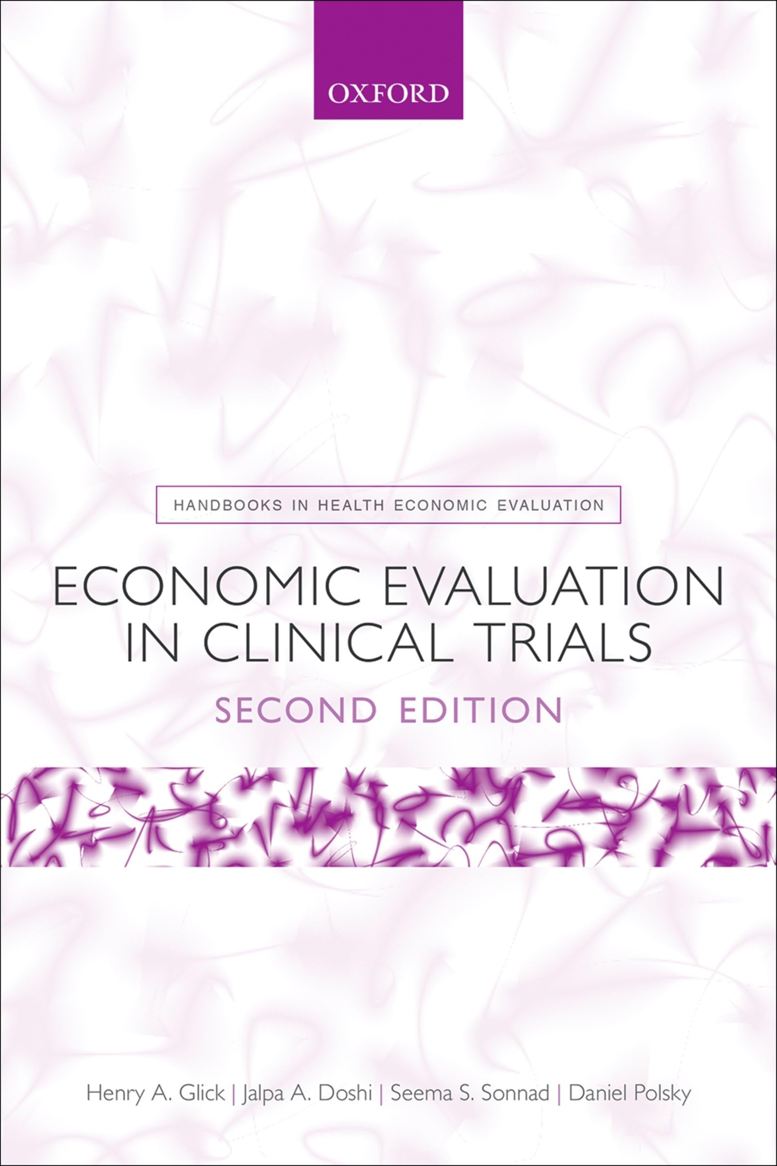 Economic Evaluation in Clinical Trials (Handbooks in Health Economic Evaluation) 2nd Edition