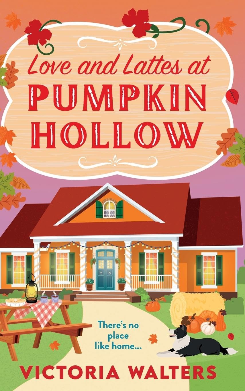 Love and Lattes at Pumpkin Hollow: An autumn small town romance with a pinch of pumpkin spice from Victoria Walters. Perfect for fans of the Pumpkin Spice Cafe! (Birch Tree Farm, 2)