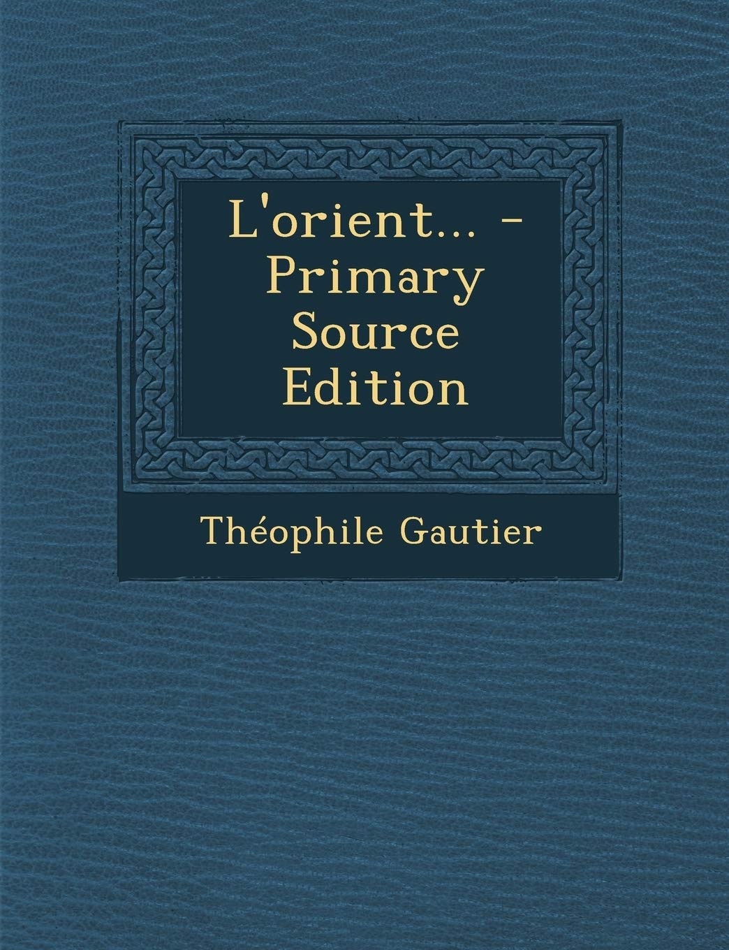 L'Orient... - Primary Source Edition