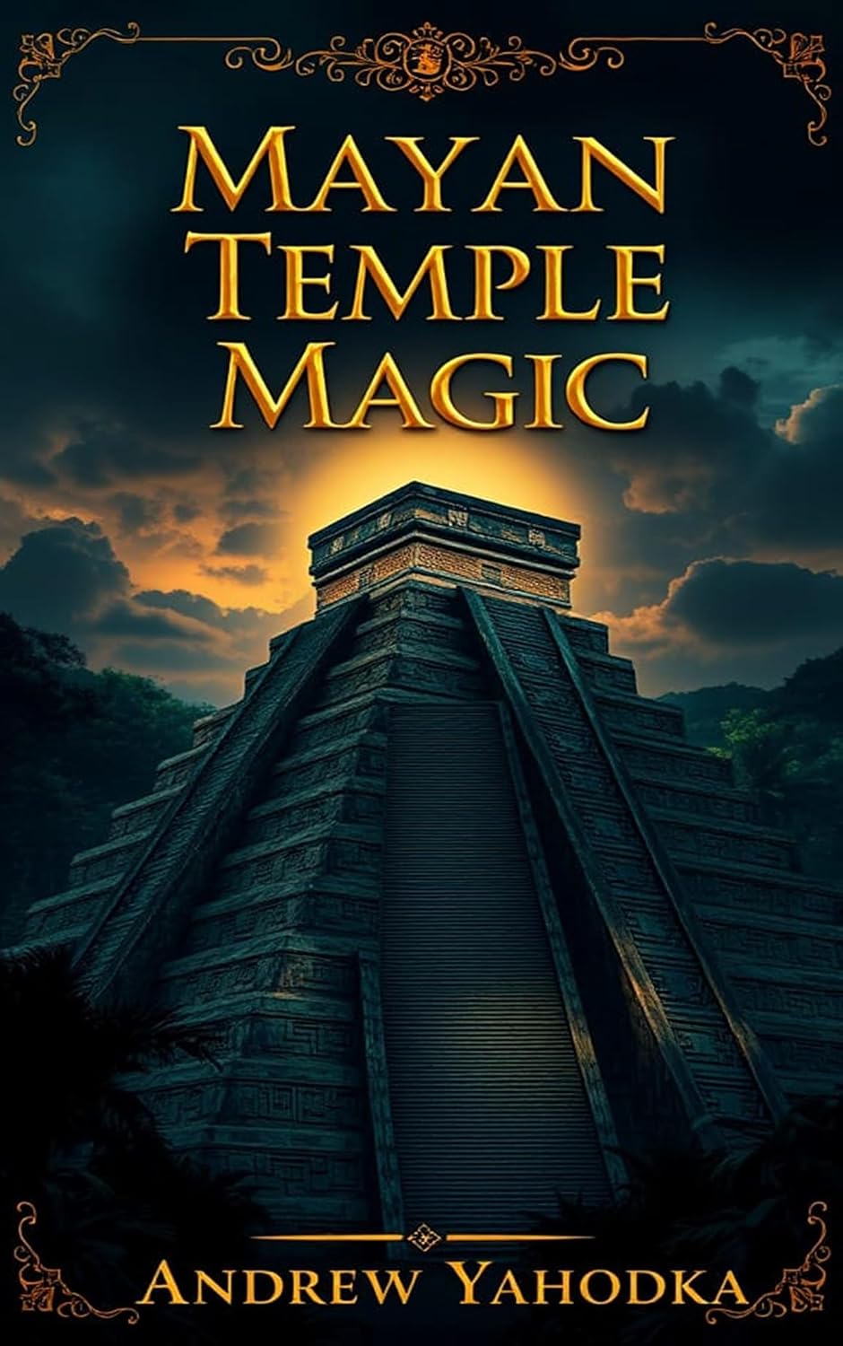 Mayan Temple Magic (Witch's Practice Book 61)