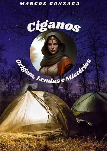 Ciganos. Origem, lendas e mistérios.