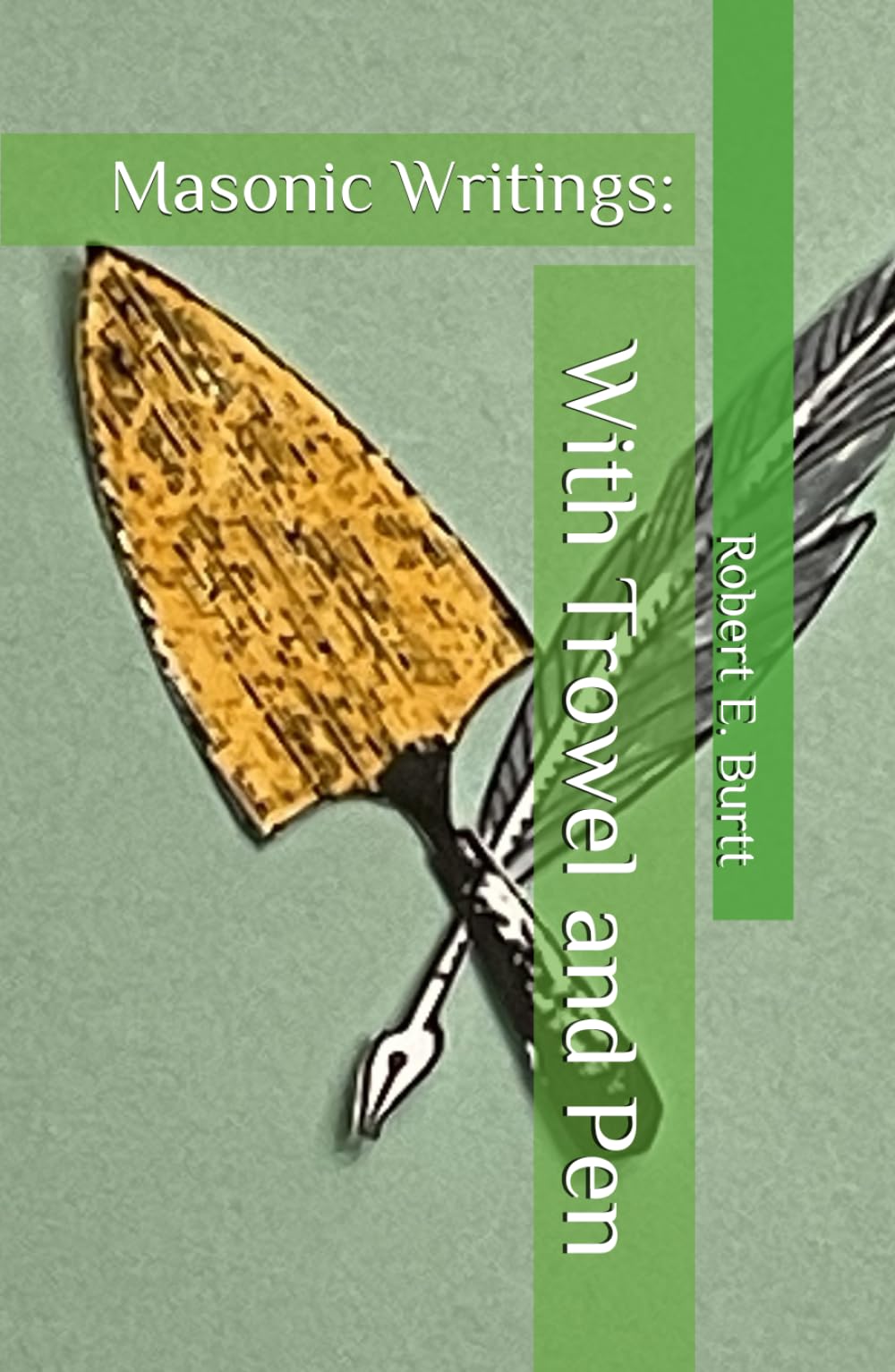 Masonic Writings: With Trowel and Pen