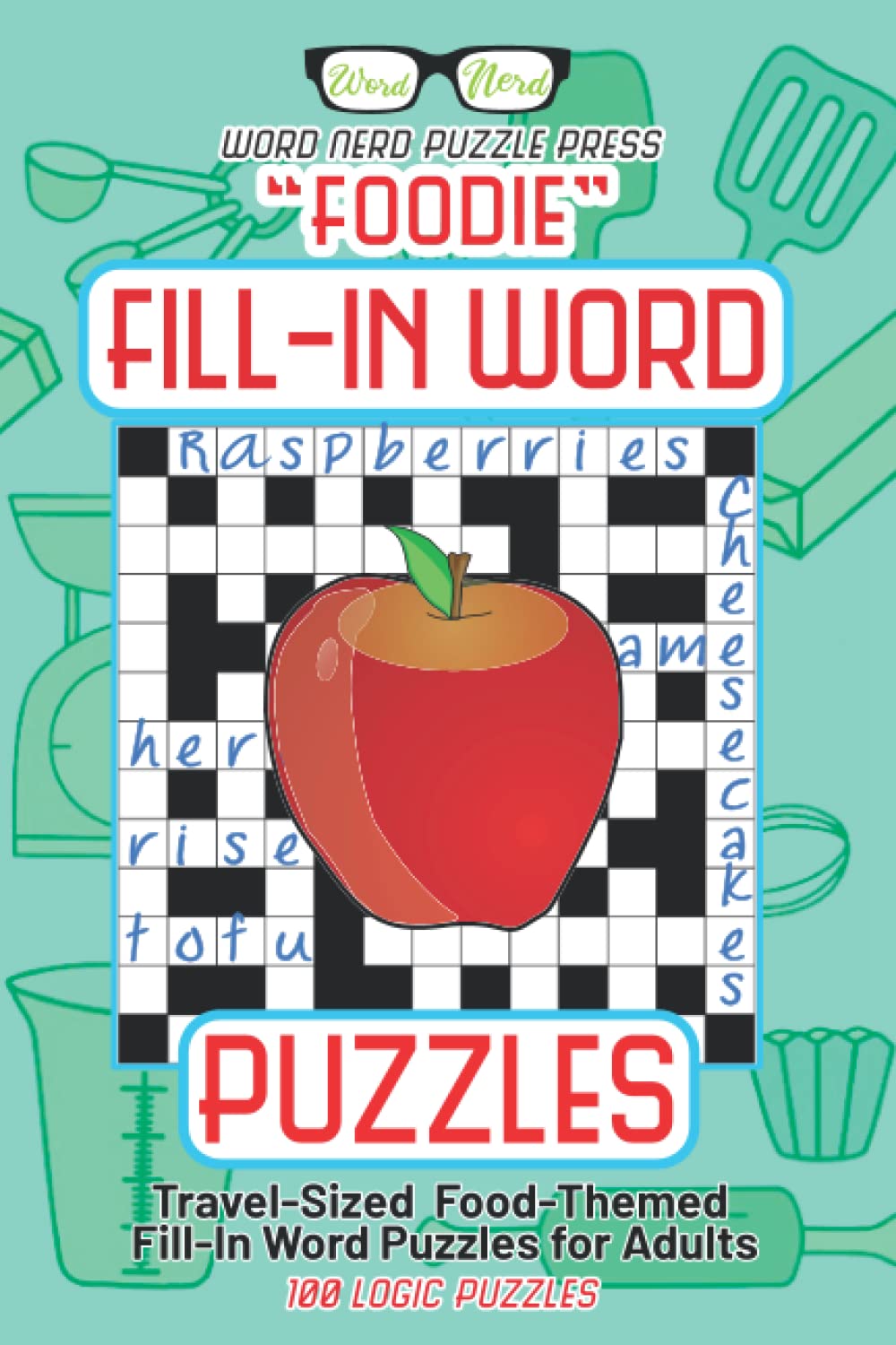 Foodie Fill-in Word Puzzles: Travel-sized Food-themed Fill-in Word Puzzles for Adults