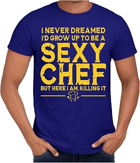 Cooking Chef Tshirt Nerver Dreamed I'd Grow Up to Be A Chef Culinary Gift T-Shirt for Men Women