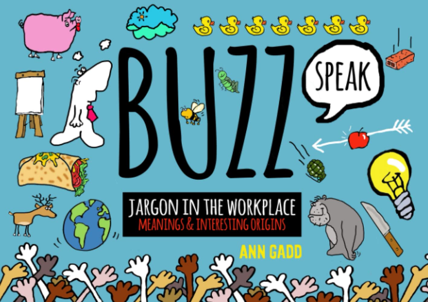 BUZZSpeak - Jargon in the Workplace: Meanings and Interesting Origins (Humorous Business Books and Corporate Jargon)