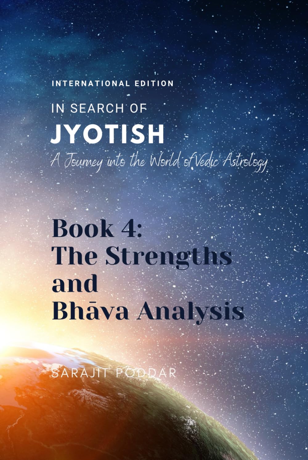 The Strengths and Bhava Analysis: A Journey into the World of Vedic Astrology (In Search of Jyotish)