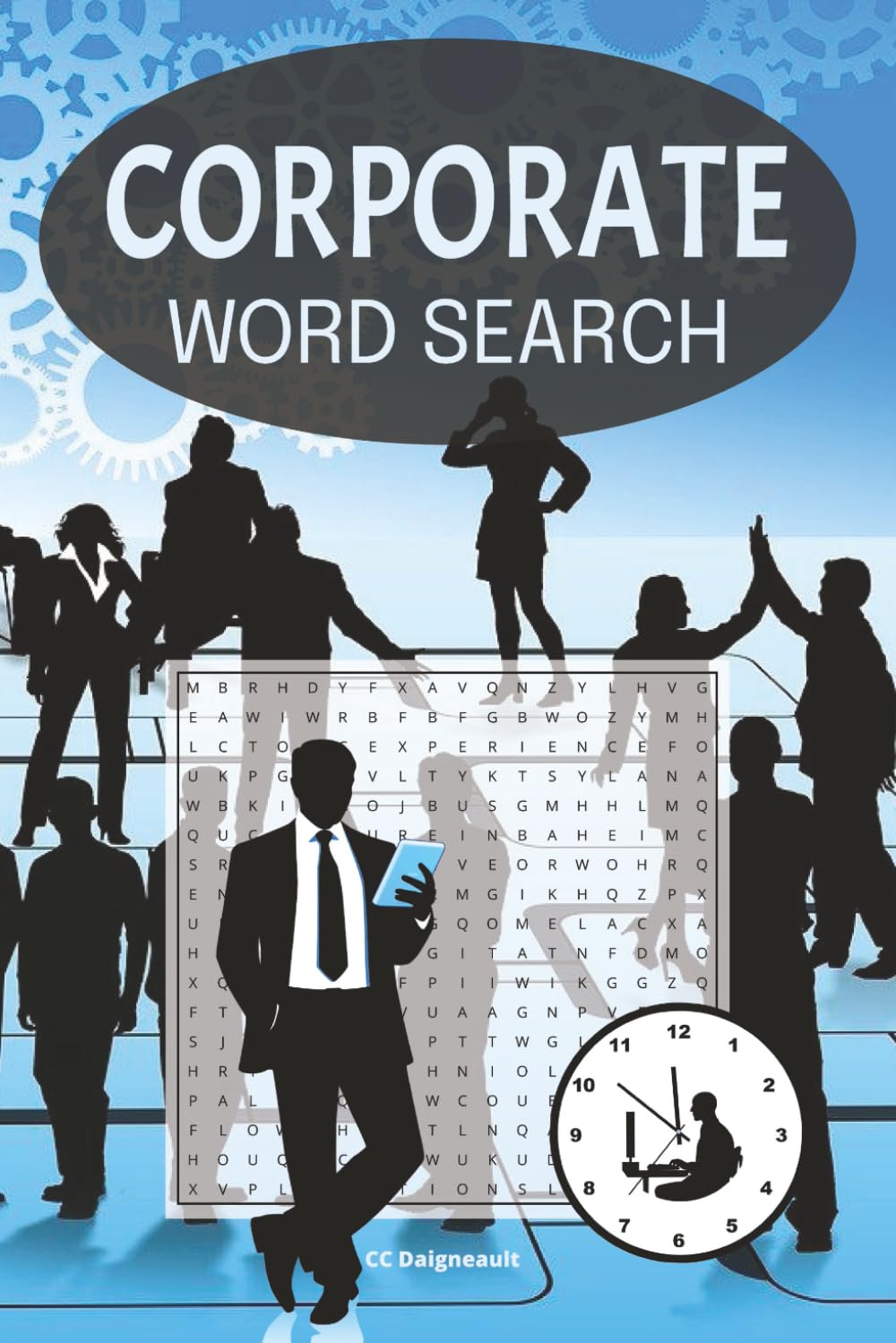 Corporate Word Search: 58 different puzzles with solutions, 116 pages, 6" x 9" format, makes a great gift for any office worker