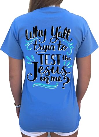 Southern Attitude Why Yall Tryin to Test The Jesus in Me Womens Short Sleeve T-Shirt
