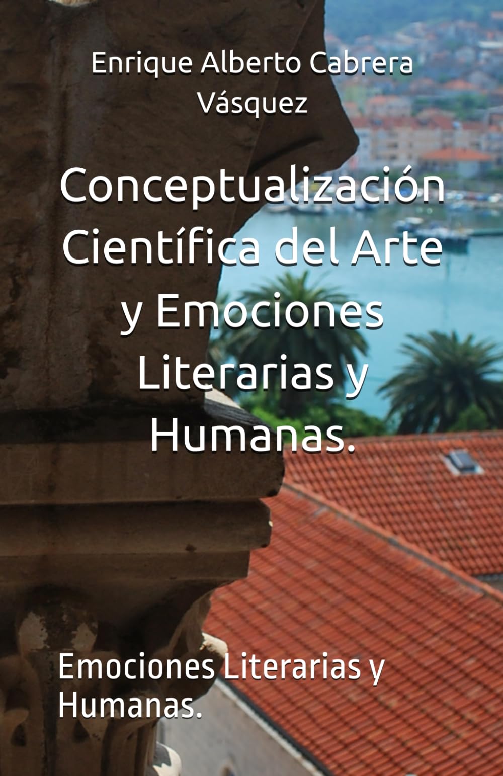 Conceptualización Científica del Arte y Emociones Literarias y Humanas.: Emociones Literarias y Humanas.