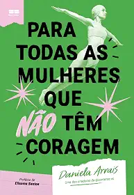 Para todas as mulheres que não têm coragem
