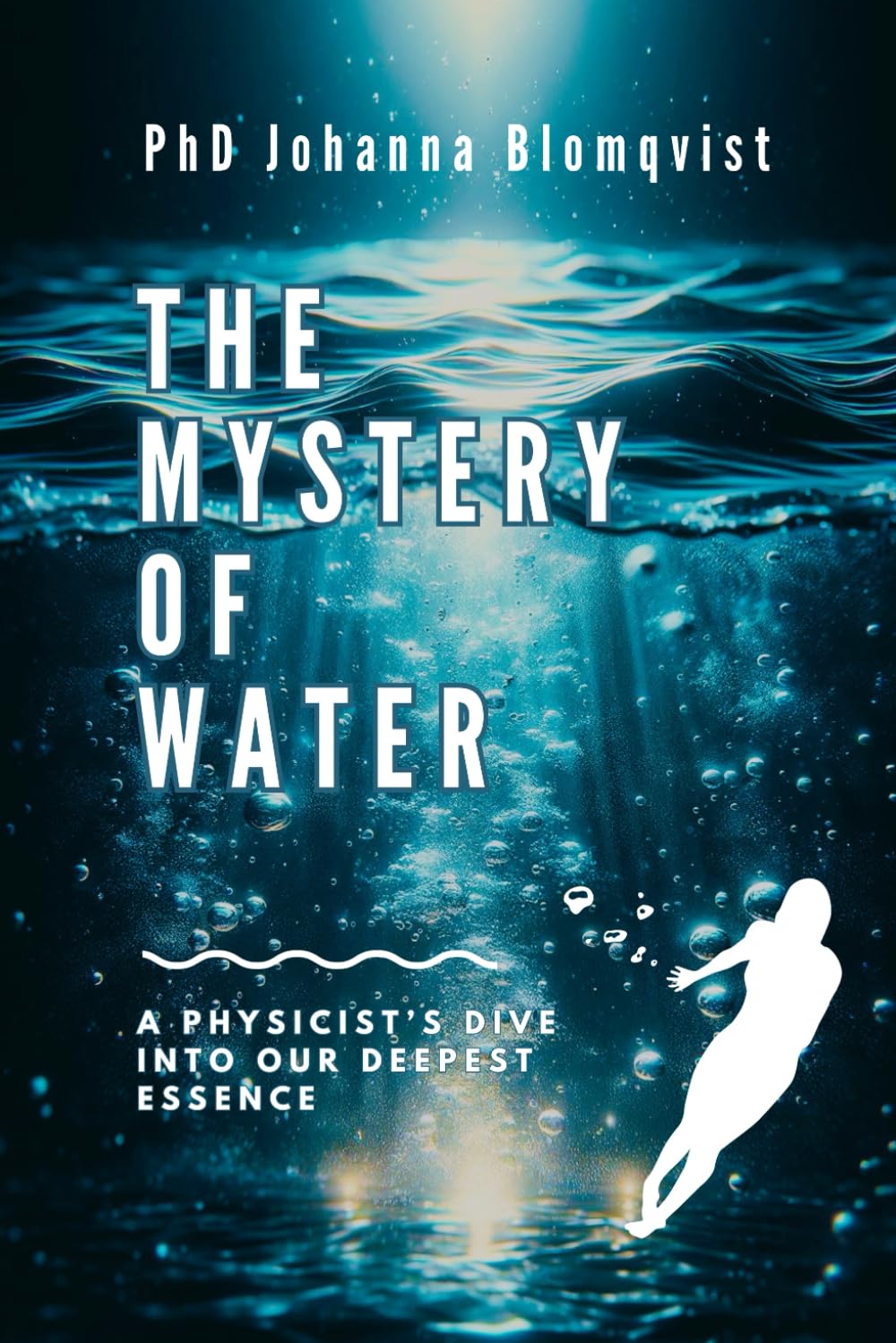 The Mystery of Water: A Physicist's Dive into Our Deepest Essence