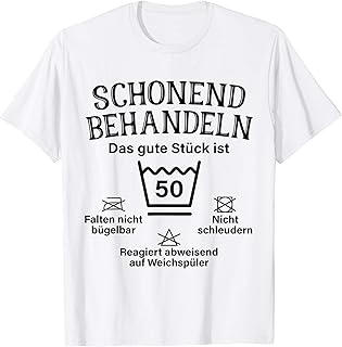 Schonend Behandeln 50. Geburtstag Das Gute Stück Ist Fünfzig T-Shirt