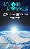Star Force: Origin Series (41-44)
