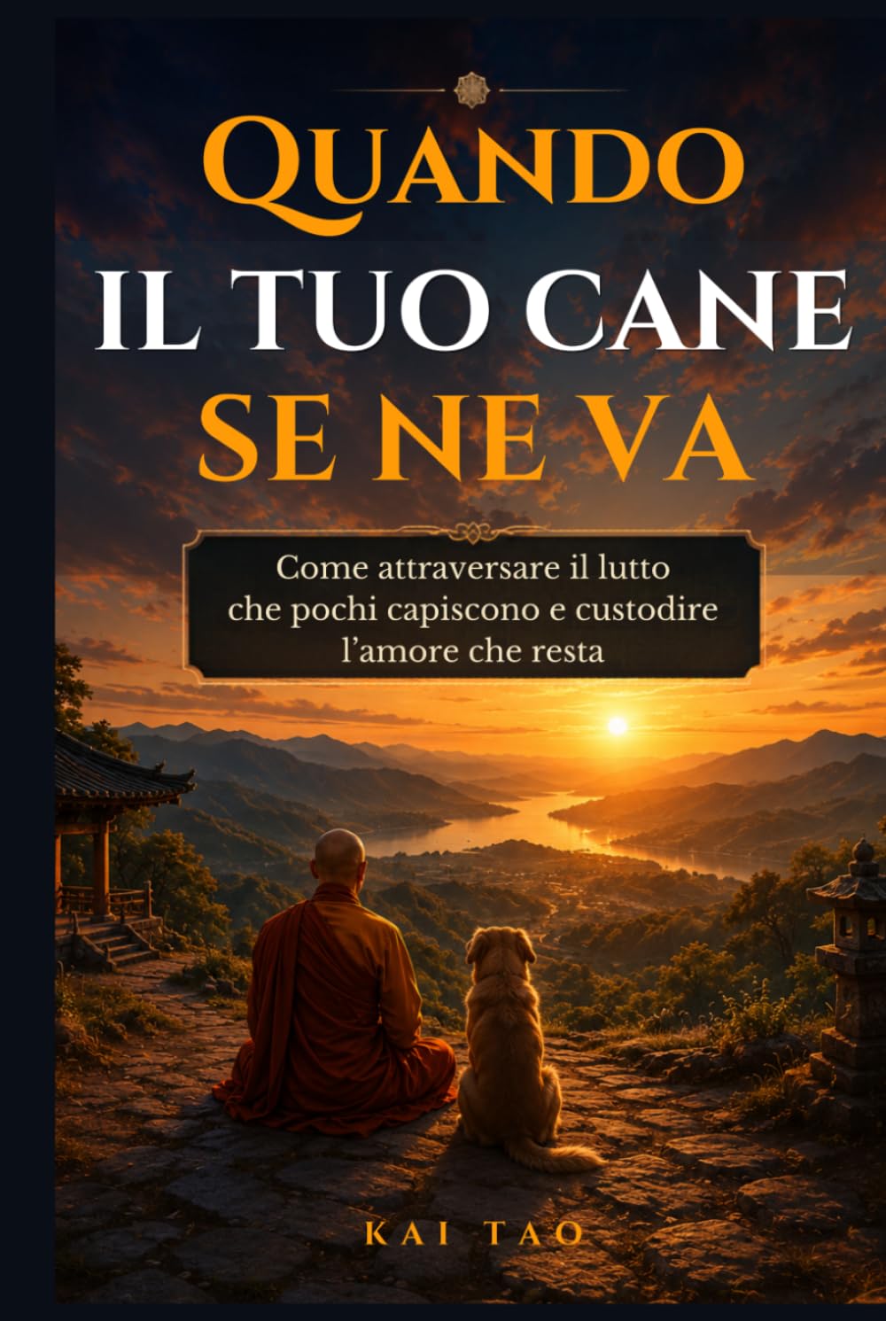 Quando il tuo cane se ne va: Come attraversare il lutto del cane che pochi capiscono, affrontare la perdita e custodire l’amore che resta (Collana Kai ... fuori regge tutto, ma dentro sente il peso.)