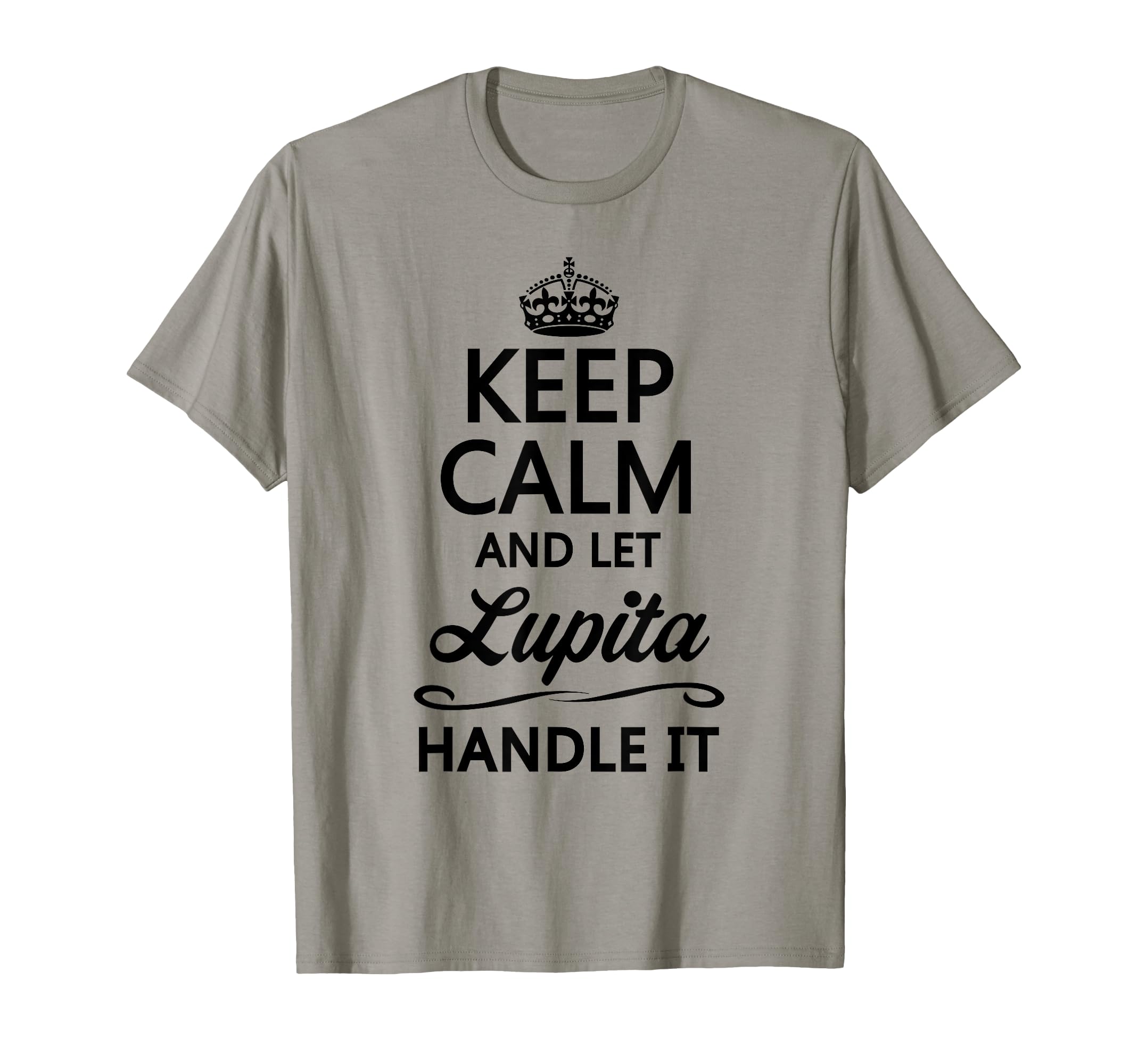 KEEP CALM and let LUPITA Handle It | Funny Name Gift - T-Shirt