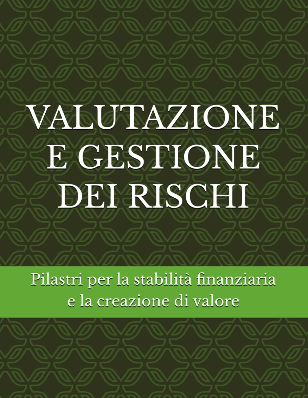 VALUTAZIONE E GESTIONE DEI RISCHI