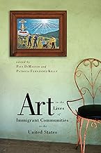Art in the Lives of Immigrant Communities in the United States (Rutgers Series: The Public Life of the Arts)