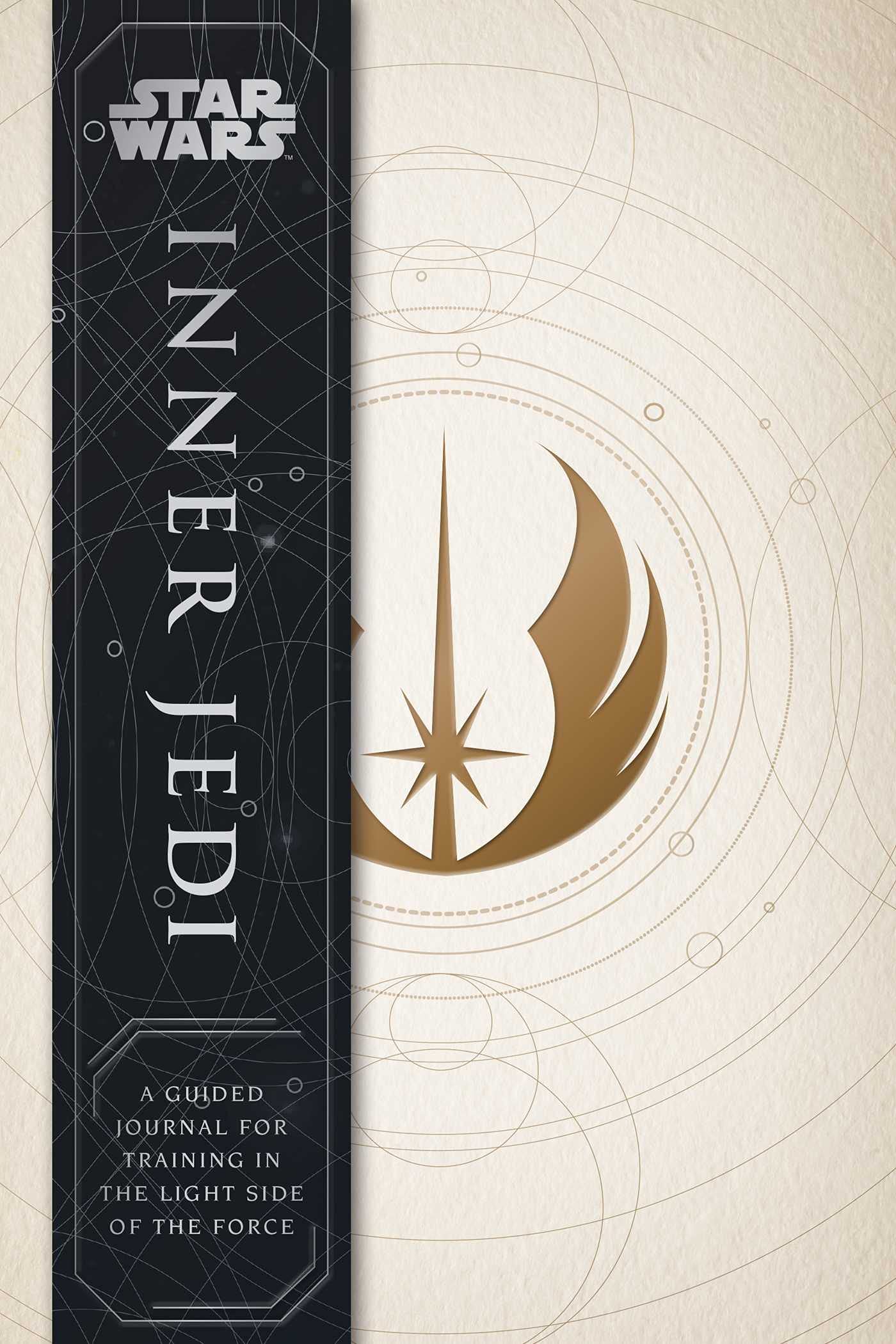 Star Wars: Inner Jedi Guided Journal: A Guided Journal for Training in the Light Side of the Force