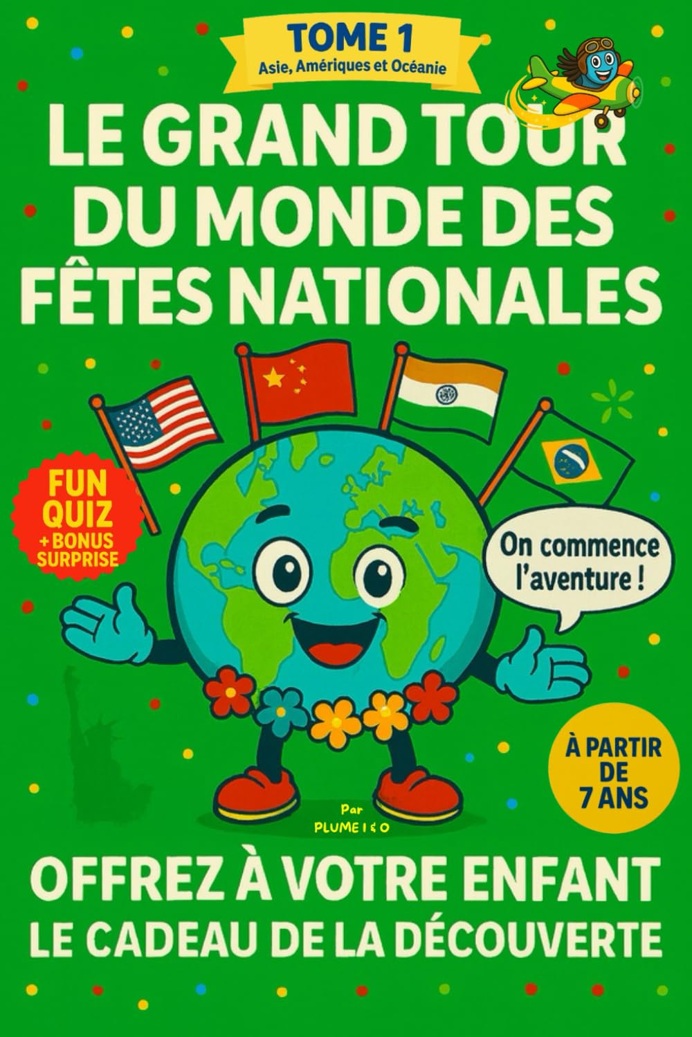LE GRAND TOUR DU MONDE DES FÊTES NATIONALES: LE CADEAU DE LA DÉCOUVERTE