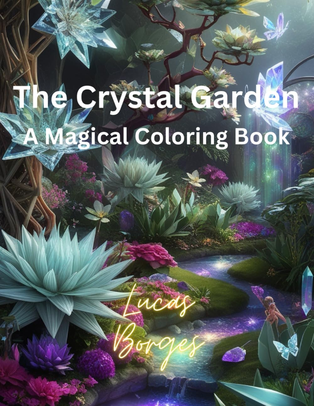 The Crystal Garden: A Magical Coloring Book