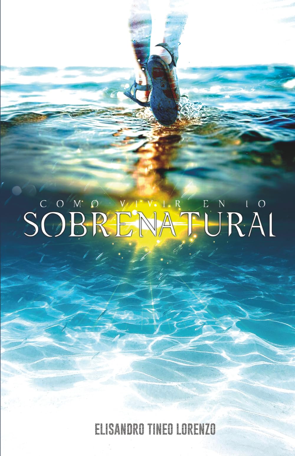 Cómo vivir en lo sobrenatural