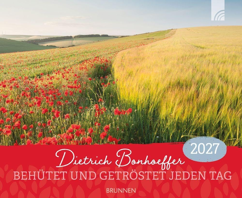 Behütet und getröstet jeden Tag 2027: Inspirierende Bonhoeffer-Zitate und stimmungsvolle Kalenderbilder für ein neues Jahr - Ein wertvolles Geschenk für viele Anlässe
