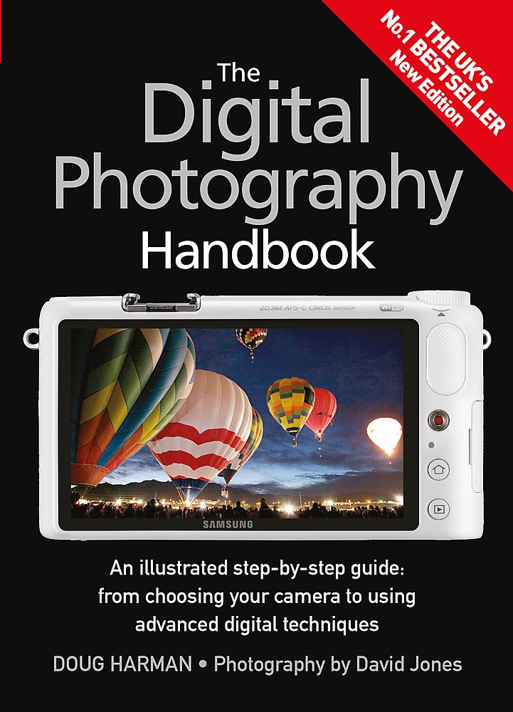 The Digital Photography Handbook: An Illustrated Step-by-step Guide