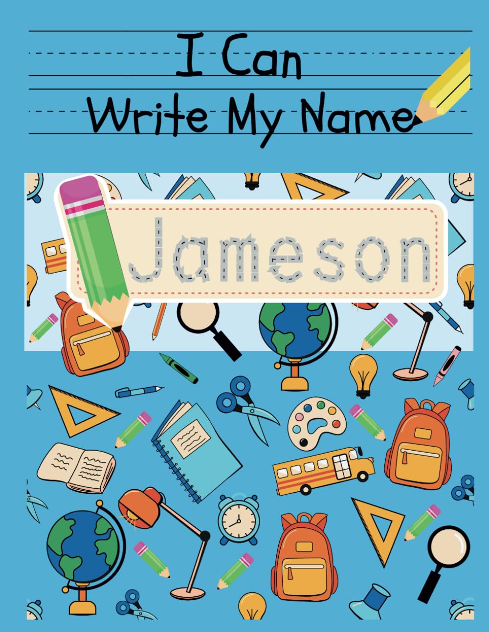 I Can Write My Name: Jameson: Personalized Name Tracing Book