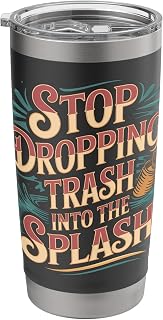 Stop Dropping Trash Into The Splash Ocean Pollution - Stainless Steel Insulated Tumbler