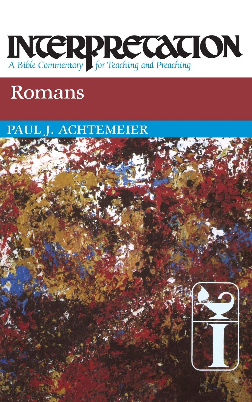 Romans: Interpretation: A Bible Commentary for Teaching and Preaching