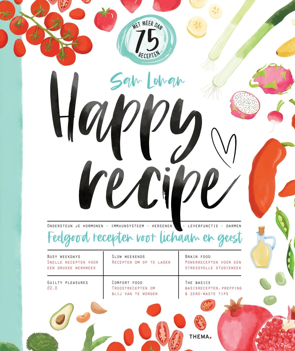 Happy recipe: feelgood recepten voor lichaam en geest