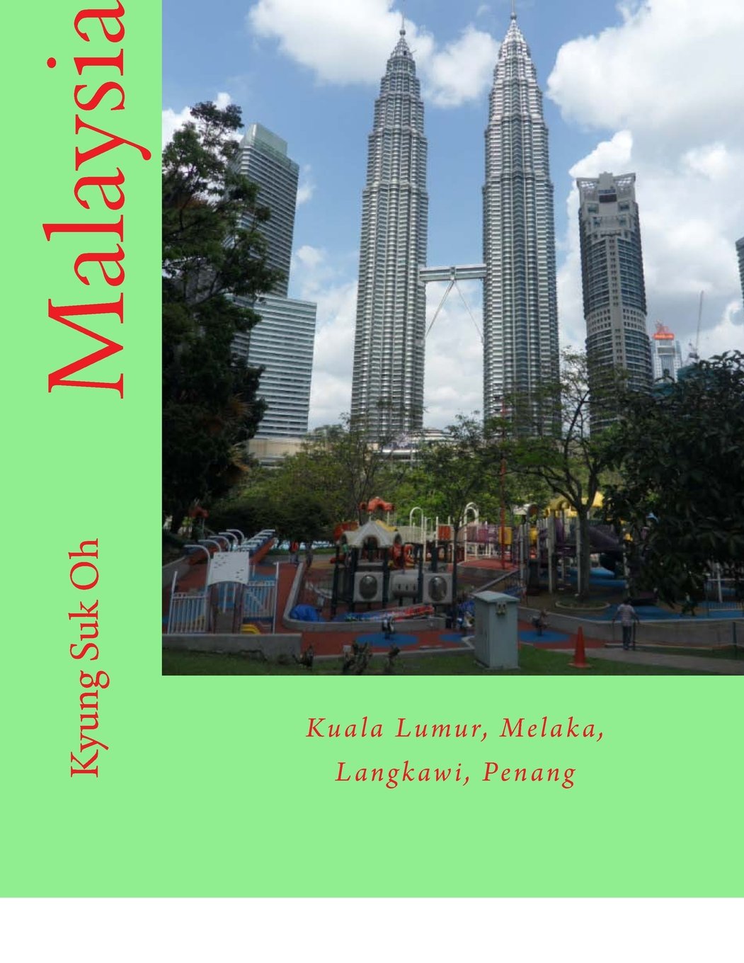 Malaysia: Kuala Lumur, Melaka, Langkawi, Penang