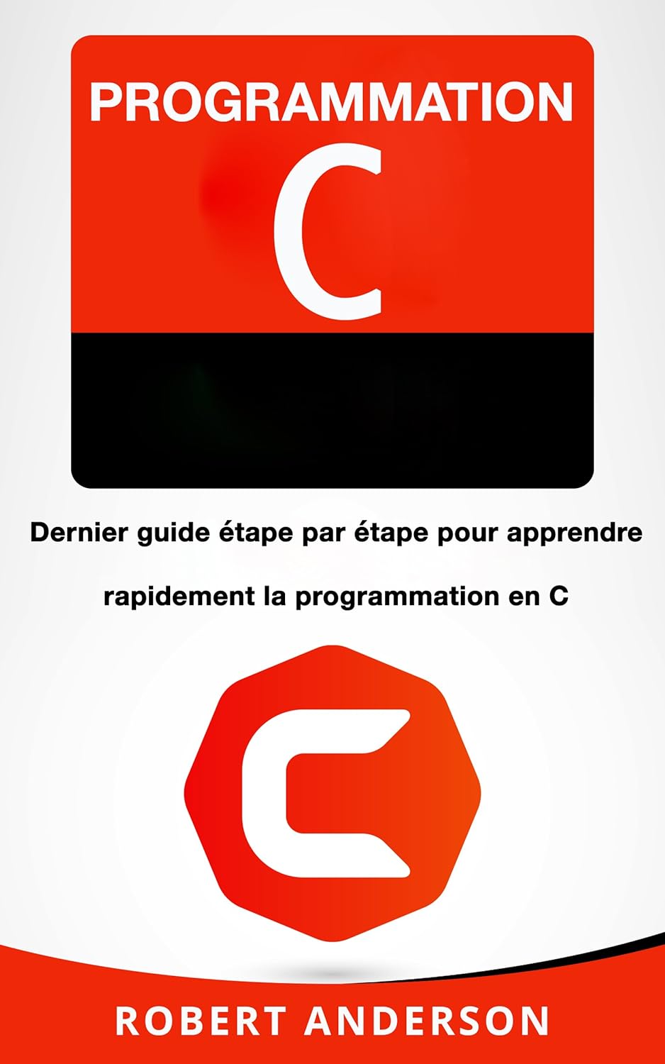 Amazon.com: Programmation C: Dernier guide étape par étape pour ...
