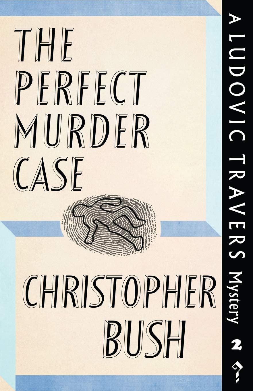 The Perfect Murder Case: A Ludovic Travers Mystery: 2 (The Ludovic Travers Mysteries)