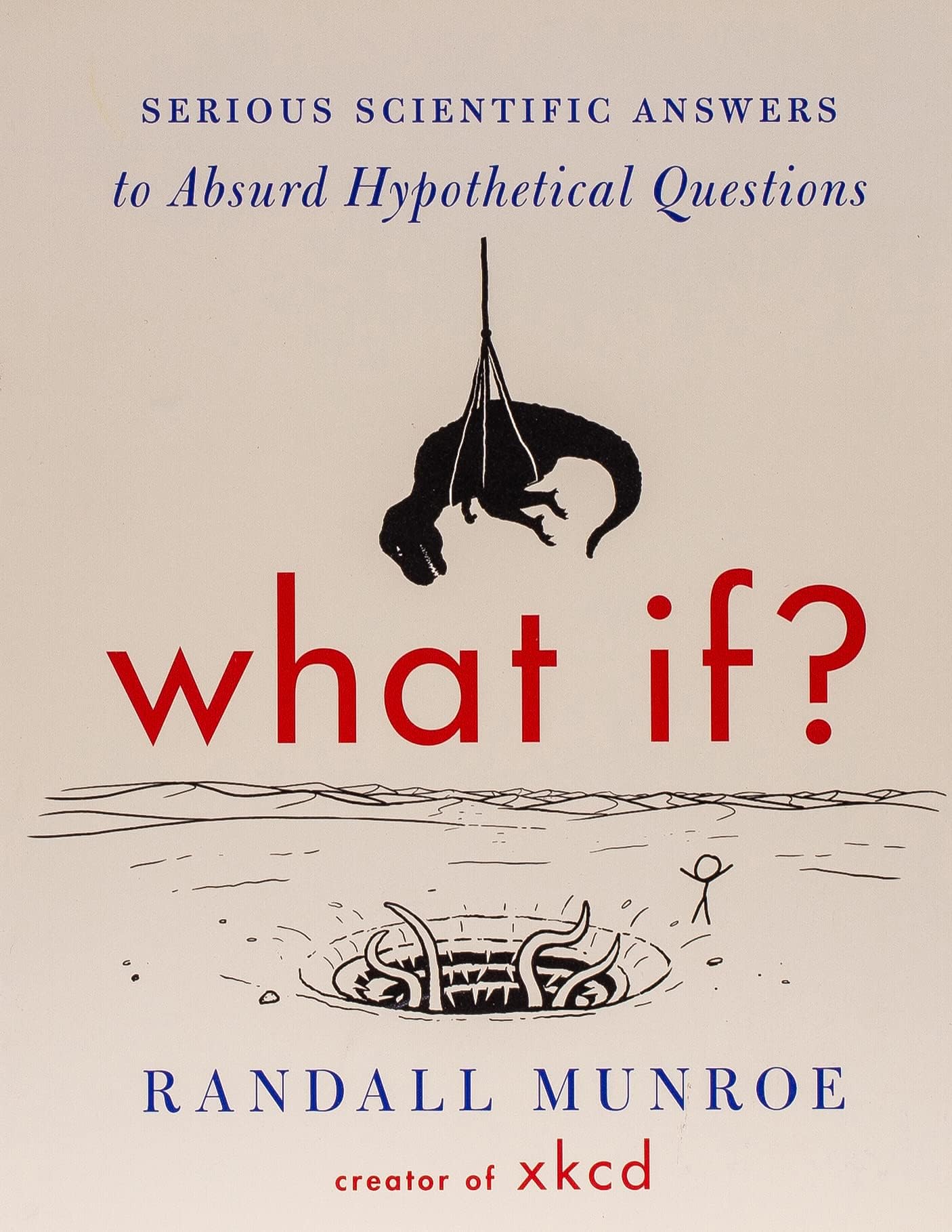 What If - Serious Scientific Answers to Absurd Hypothetical Questions Paperback