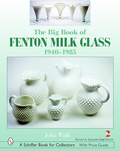 The Big Book of Fenton Milk Glass: 1940-1985