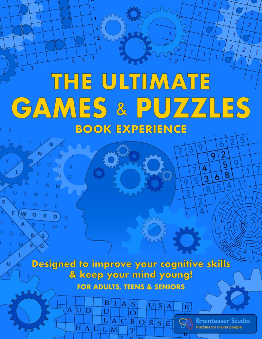 The Ultimate GAMES & PUZZLES Book Experience: Designed to improve your cognitive skills & keep your mind young