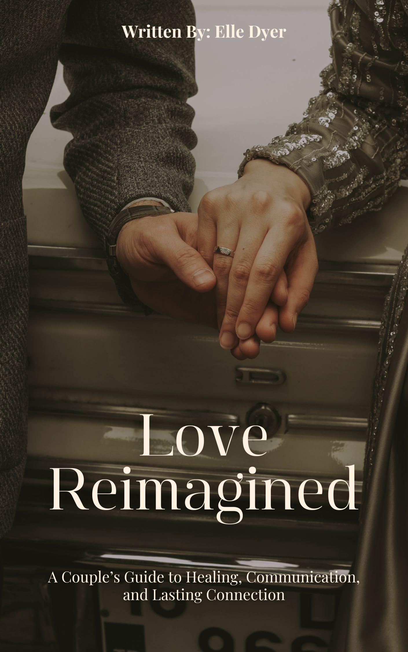 Love Reimagined: How to Rebuild Intimacy, Restore Trust, and Rekindle Love in Your Marriage