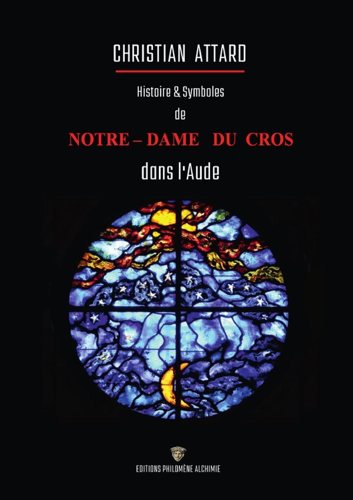 Notre-Dame du Cros livre d'histoire et symboles - Cadeau idéal pour passionnés