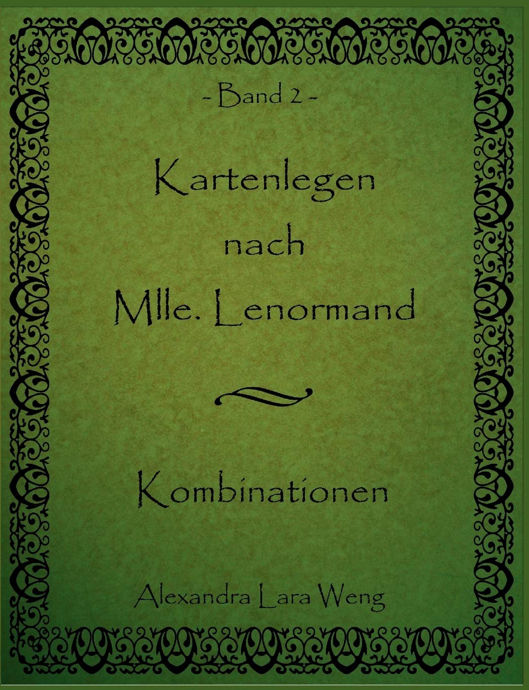 Kartenlegen nach Mlle. Lenormand: Kombinationen Band 2