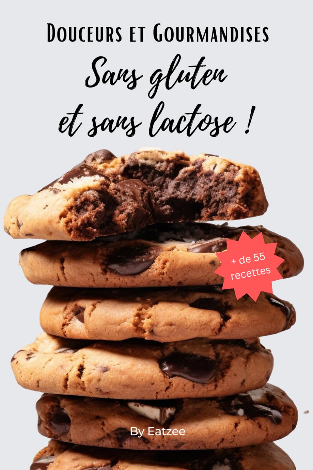 Douceurs et gourmandises sans gluten et sans lactose: (re)trouvez vos petits-déjeuners, desserts, goûters et gâteaux préférés ! (Cuisine & Intolérances)