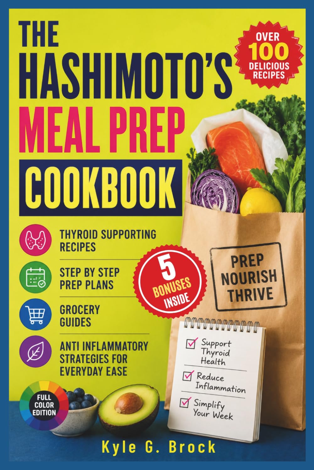 The Hashimoto’s Meal Prep Cookbook: Thyroid Supporting Recipes With Step by Step Prep Plans, Grocery Guides, and Anti Inflammatory Strategies for Everyday Ease